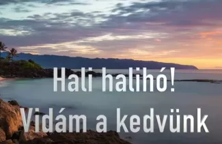 Naplementés tájkép előt felirat a dal szövegéből: "Hali halihó! Vidám a kedvünk" 